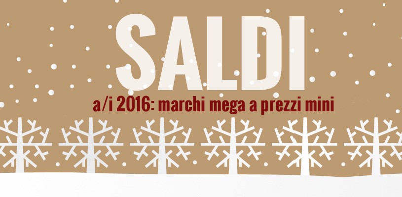 Saldi invernali 2016: marchi mega a prezzi mini