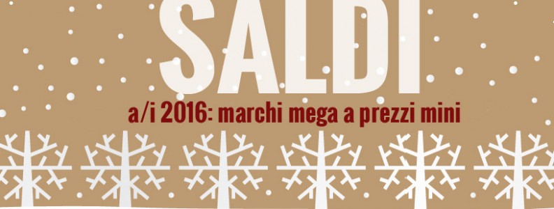 Saldi invernali 2016: marchi mega a prezzi mini