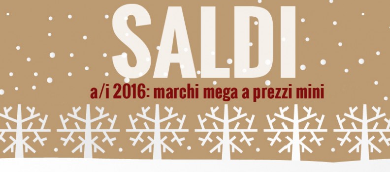 Saldi invernali 2016: marchi mega a prezzi mini