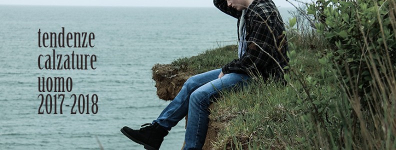Scarpe uomo autunno-inverno 2017-2018: le tendenze Scarpe uomo autunno-inverno 2017-2018: le tendenze